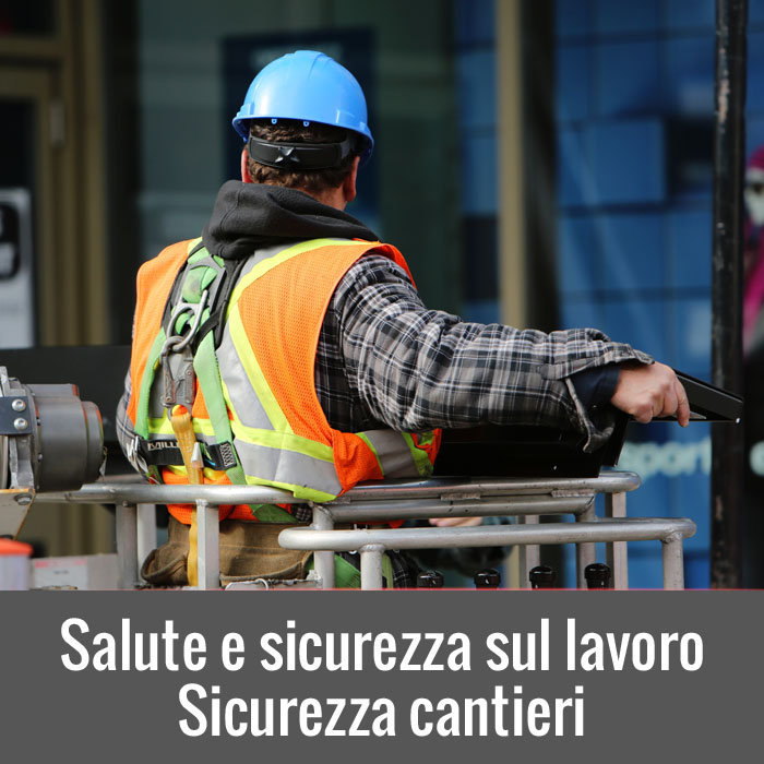 Salute e sicurezza sul lavoro - Sicurezza cantieri